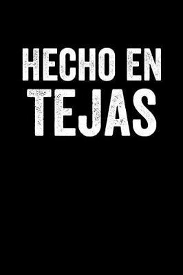 Hecho En Tejas: Notebook 120 Pages Journal 6x9 Blank Line