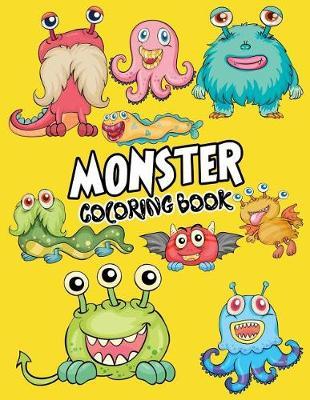 Monster Coloring Book: Cute Monsters Coloring Book for kids: A Fun Colouring Activity Book For all ages, perfect gift for kids