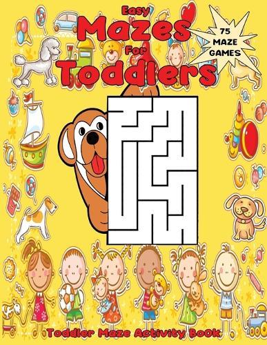 Easy Mazes for Toddlers: Toddler Maze Activity Book