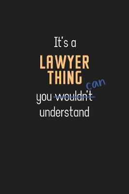 It's a Lawyer Thing You Can Understand: Wholesome Law Teacher Notebook / Journal - College Ruled / Lined - for Motivational Law Teacher with a Positive Attitude