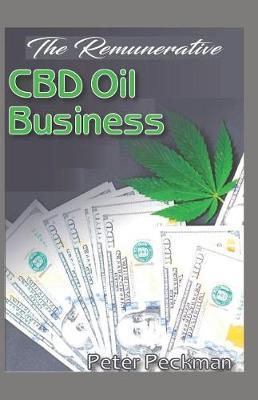 The Remunerative CBD Oil Business: How to setup a CBD enterprise and making maximum profit