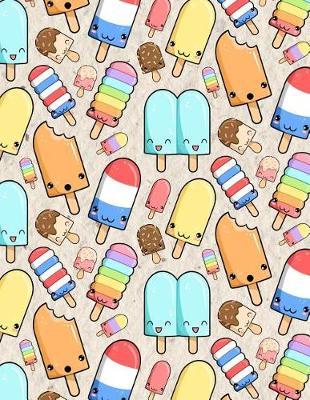 Kawaii Ice Pop Sketchbook: Ice Lolly Themed Blank Sketchbook, 120 Pages, 8.5 x 11, Perfect Blank Paper Notebook for Drawing, Doodling and Sketching Your Art