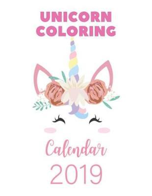 Unicorn Coloring Calendar 2019: Unicorn Coloring Calendar for Kids, Wall Calendar With Special Pack of Magic Unicorns and Horses for Kids, Ages 2-4, Ages 4-8