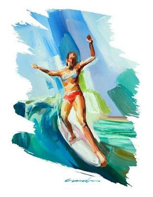 Academic Year 2019-2020 Planner DAILY: September 2019 Through July 2020 College / High School Student Organizer / Agenda Dated Notebook (Surfer Girl Longboard Hang Ten on Wave Original Art Work and Painting Unique Design)