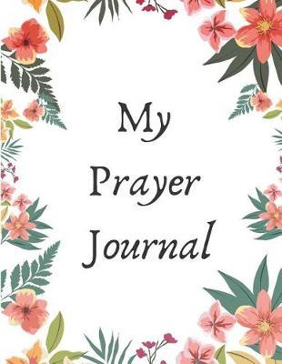 My Prayer Journal: A 3 month prayer journal