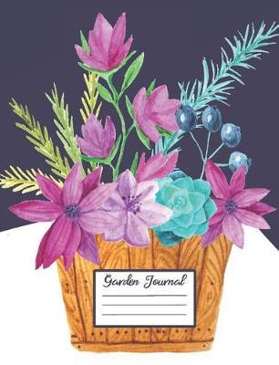 Garden Journal: Blank Gardening Log Book Paper - Basket Of Flowers