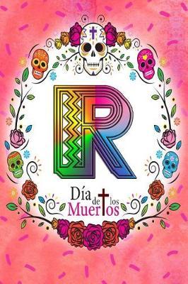 R: Dia de los Muertos: Sugar Skull Monogrammed Planner-Journal for 53 Weeks
