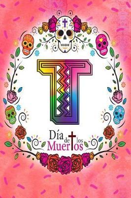 T: Dia de los Muertos: Sugar Skull Monogrammed Planner-Journal for 53 Weeks