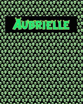 120 Page Handwriting Practice Book with Green Alien Cover Aubrielle: Primary Grades Handwriting Book