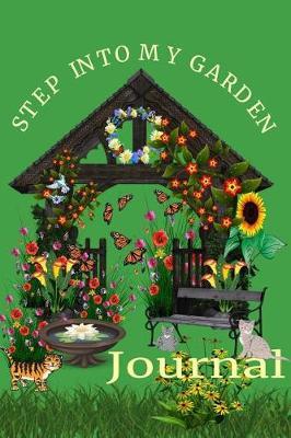 Step Into My Garden Journal: A Delightful Lined 6x 9 Journal Notebook For Gardeners