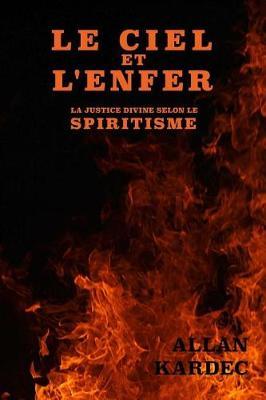Le Ciel et l'Enfer: La justice divine selon le spiritisme
