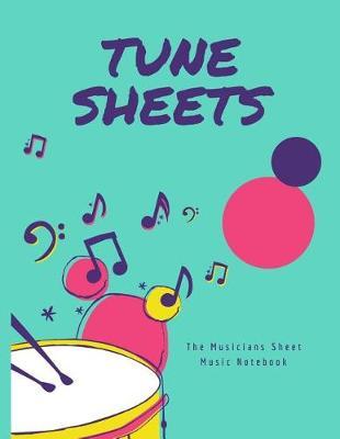 Tune Sheets: The Musicians Sheet Music Notebook