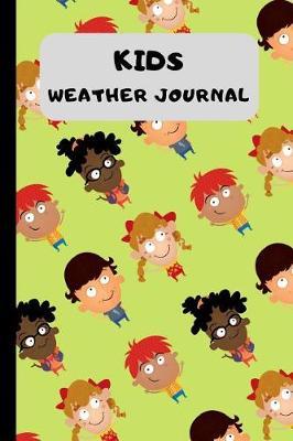 kids weather journal: Daily notebook for Young Backyard Meteorologists to Log, Draw and Write a Story About the Weather