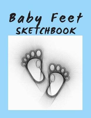 Baby Feet Sketchbook: Large Format Drawing Notebook