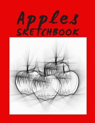 Apples Sketchbook: Large Format Drawing Notebook