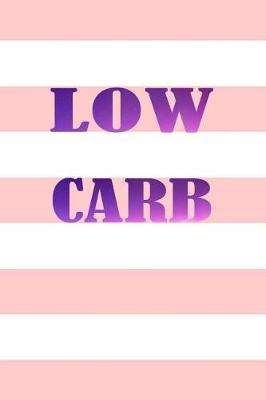 Low Carb: Low Carb Notebook size 6x9