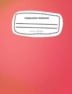 Composition Notebook: 7.44 x 9.69, 18.90 x 24.61cm School Notebook Journal