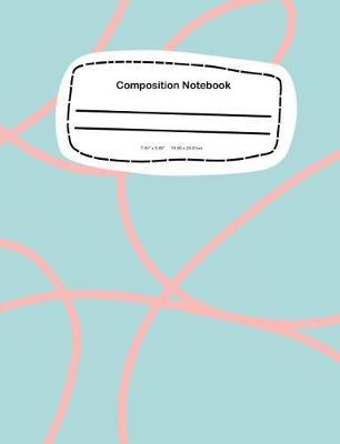 Composition Notebook: 7.44 x 9.69, 18.90 x 24.61cm School Notebook Journal