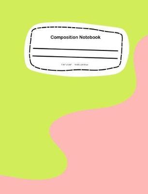 Composition Notebook: 7.44 x 9.69, 18.90 x 24.61cm School Notebook Journal