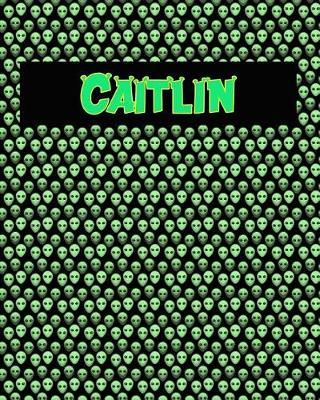120 Page Handwriting Practice Book with Green Alien Cover Caitlin: Primary Grades Handwriting Book