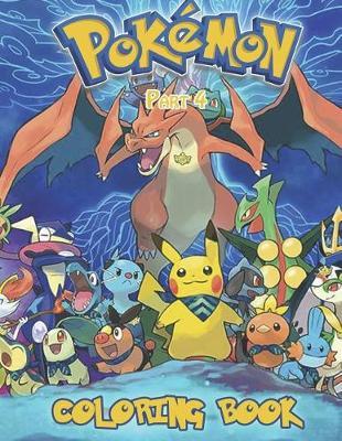 POKEMON Coloring Book Part 4: Great Activity Book for All Pokemon Fans