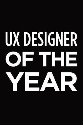 UX designer of the year: Blank lined novelty office humor themed notebook to write in: With a practical and versatile wide rule interior