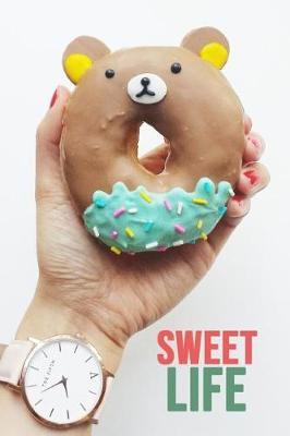 Sweet Life: Cute Notebook / Journal / Diary / Planner Gift For Donut Lover (Lined, 6  x 9 )