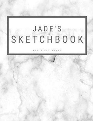 Jade's Sketchbook: : Personalized Marble Sketchbook with Name: 120 Pages