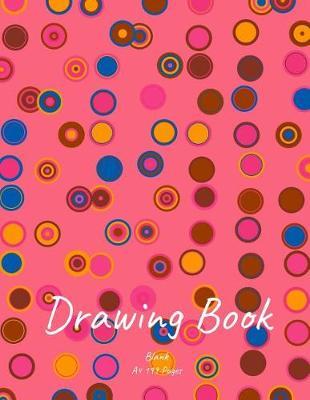 Blank Drawing Book: 8.5inX11in 199 blank pages A4 Blank Drawing Pad Sketch Book Dots