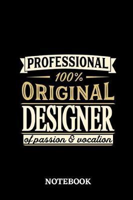 Professional Original Designer Notebook of Passion and Vocation: 6x9 inches - 110 lined pages - Perfect Office Job Utility - Gift, Present Idea
