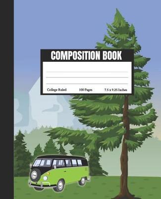 Composition Book: Vandwellers Composition Book/Notebook for Keeping Track of All Aspects of Van Life. Designed for American Adventurers, Nomads, Vandwellers, Car Campers, Road Trippers, Digital Nomads, RVers, Campers, and Glampers.