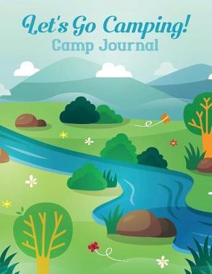 Let's Go Camping! Camp Journal: Travel Logbook 8.5x11 130 Pages