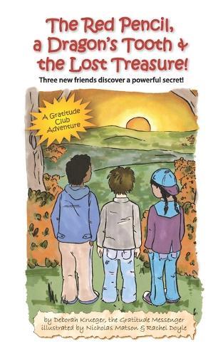 The Red Pencil, a Dragon's Tooth and the Lost Treasure!: Three new friends discover a powerful secret!