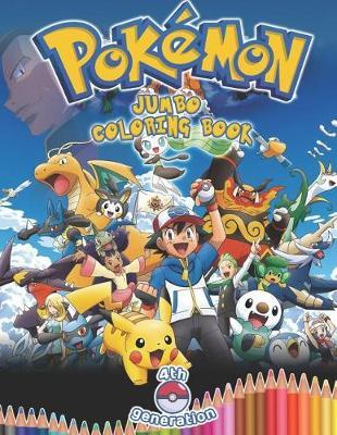 Pokemon JUMBO Coloring Book 4th Generation: All Pokemons