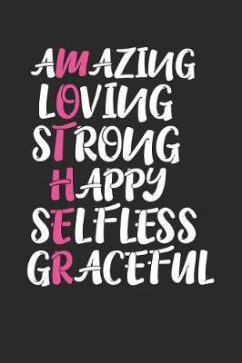 Amazing Loving Strong Happy Selfless Graceful Mother: Mom's Diary Small Blank Journal and Lined Paper (6 x 9, A5 Size)