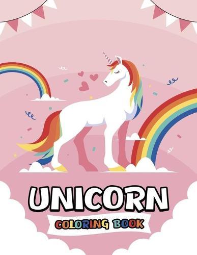 Unicorn Coloring Book: Unicorn Colouring Book A beautiful collection of 50 unicorns, Big Simple Pictures Perfect For Beginners! Different Designs for unicorns lovers, Coloring book For Kids Of All Ages(Perfect Gift For Girls)