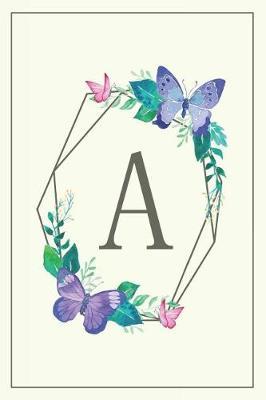 A: Elegant Monogram Initial Blank Lined Journal Notebook for Women and Girls (Butterfly Frame)
