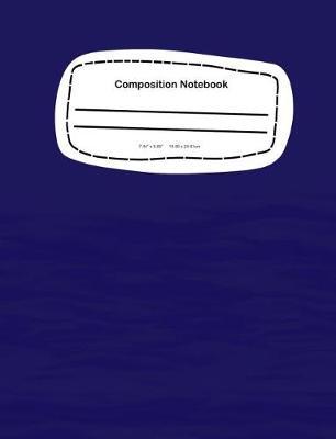 Composition Notebook: 7.44 x 9.69, 18.90 x 24.61cm School Notebook Journal