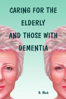Caring for the elderly and those with dementia