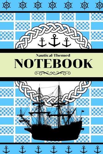 Nautical Themed Notebook: Novelty Gift Notebook/Journal - 130 pages, 6 x 9