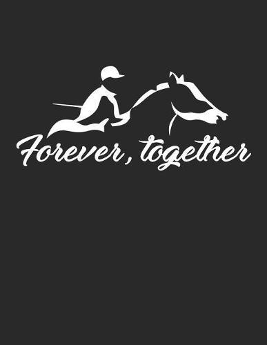 Reittagebuch: Trainingstagebuch fur mein Pferd und mich I Fur uber 100 Eintrage im A4+ Format I Motiv: Forever