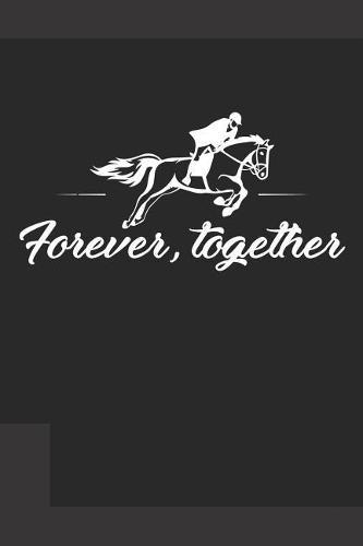 Reittagebuch: Trainingstagebuch fur mein Pferd und mich I Fur uber 100 Eintrage im 6x9 Format I Motiv: Forever, together gold