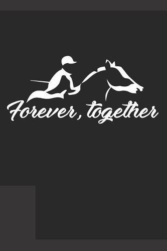 Reittagebuch: Trainingstagebuch fur mein Pferd und mich I Fur uber 100 Eintrage im 6x9 Format I Motiv: Forever