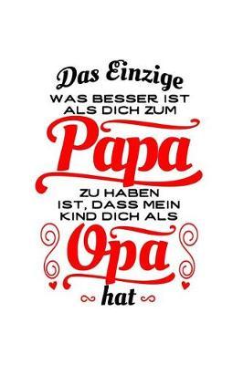 Toller Papa, toller Opa (1 Kind): Notizbuch / Notizheft fur Vater Grossvater Vatertag Grosselterntag Sohn Tochter A5 (6x9in) liniert mit Linien