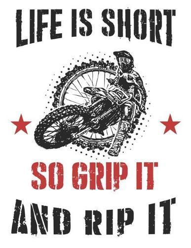 Motocross Trainingsbuch: Planen, uben und umsetzen mit diesem Traingstagebuch I uber 100 Seiten Dot Grid Punkteraster fur alle Notizen, Skizzen und Planungen I A4+ Format I Motiv: Life is short