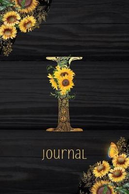 I Journal: Sunflower Journal, Monogram Letter I Blank Lined Diary with Interior Pages Decorated With More Sunflowers.