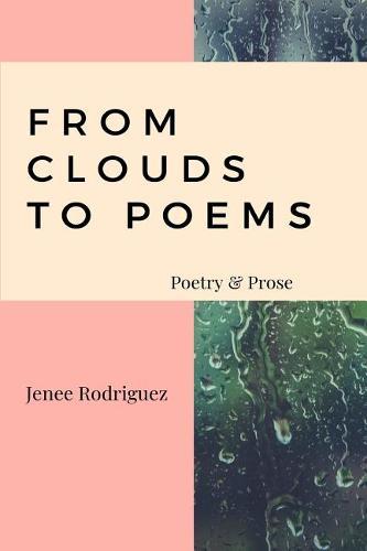 From Clouds to Poems: Poetry & Prose