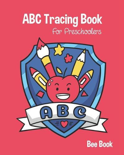ABC Tracing Book For Preschoolers: Coloring And Letter Tracing Book for Preschoolers, Kids, Kindergarten And Toddlers, Letter Tracing Books for Kids Ages 3-5 & Kindergarten and Letter Tracing Workbook