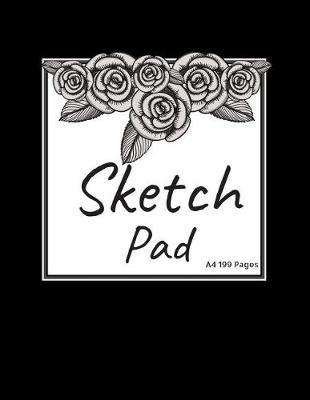 A4 Sketch Pad: 8.5inX11in 200 pages Sketch, doodle and draw, a great gift sketchbook or notebook and Journal simple design