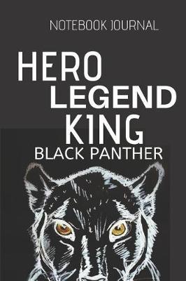 Hero Legend King Black Panther Notebook Journal